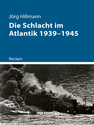 cover image of Die Schlacht im Atlantik 1939–1945